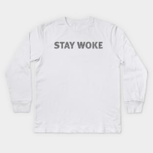 Stay woke Kids Long Sleeve T-Shirt